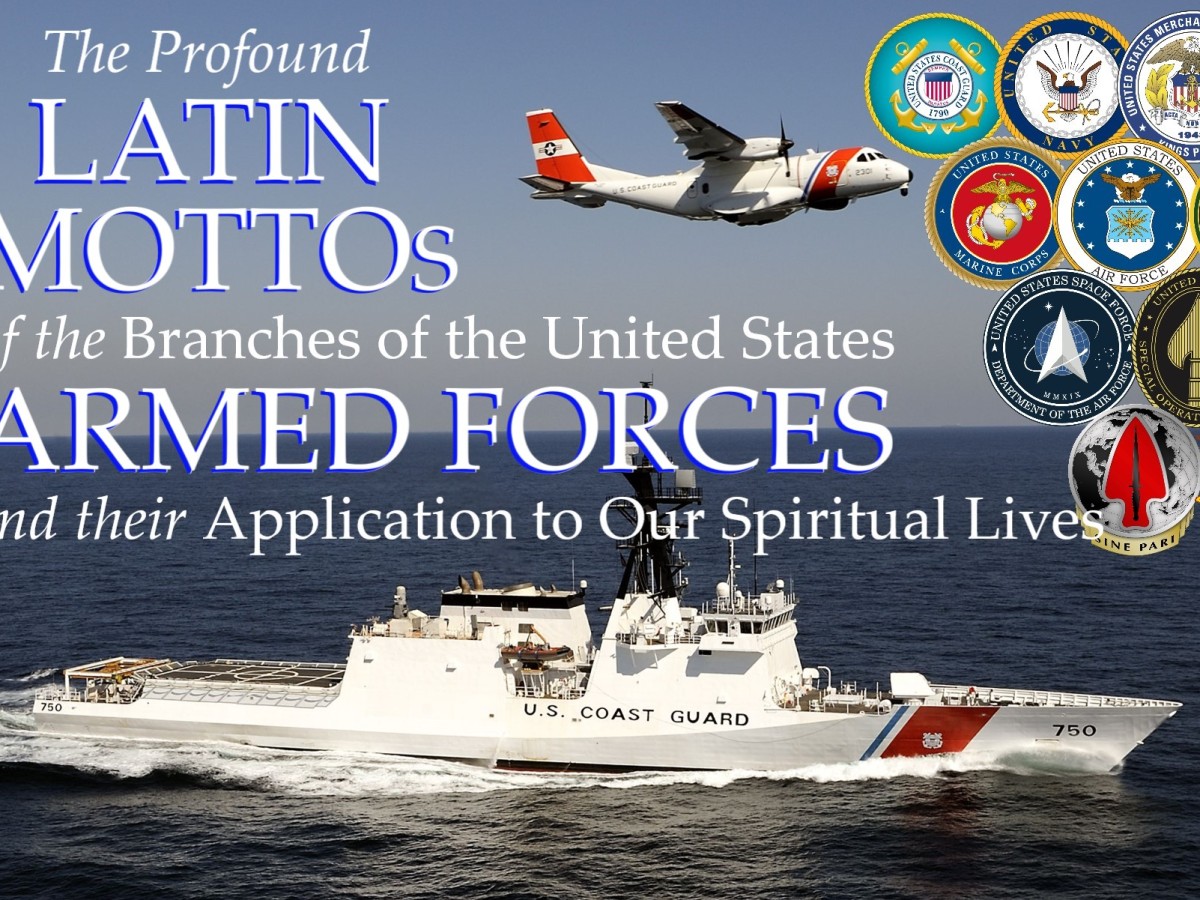 The Latin Mottos of the U.S. Armed Forces and their Spiritual Application